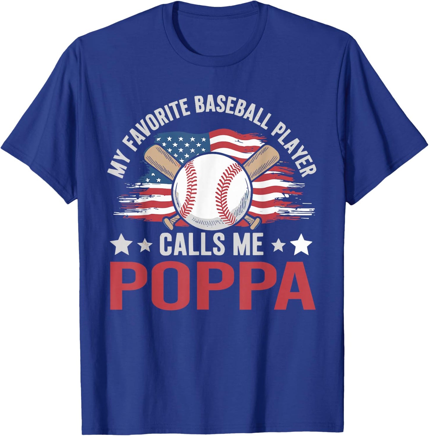 My Favorite Baseball Player Calls Me Poppa USA Flag T-Shirt - T-Shirt | Royal