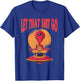 Let That Shit Go Alien UFO Third Eye Yoga Meditation Gift T-Shirt - T-Shirt | Royal