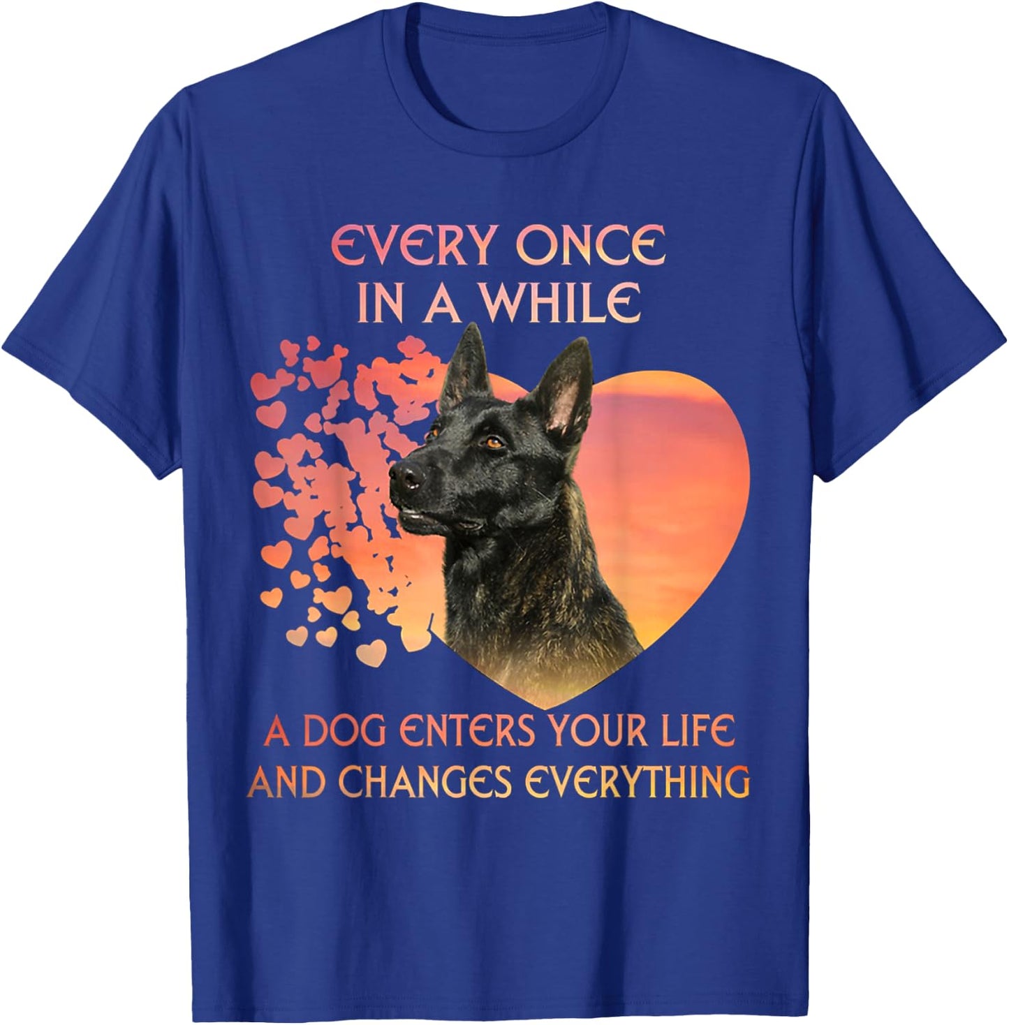 Every Once In A While A Dog Enters Your Life Dutch Shepherd T-Shirt - T-Shirt | Royal