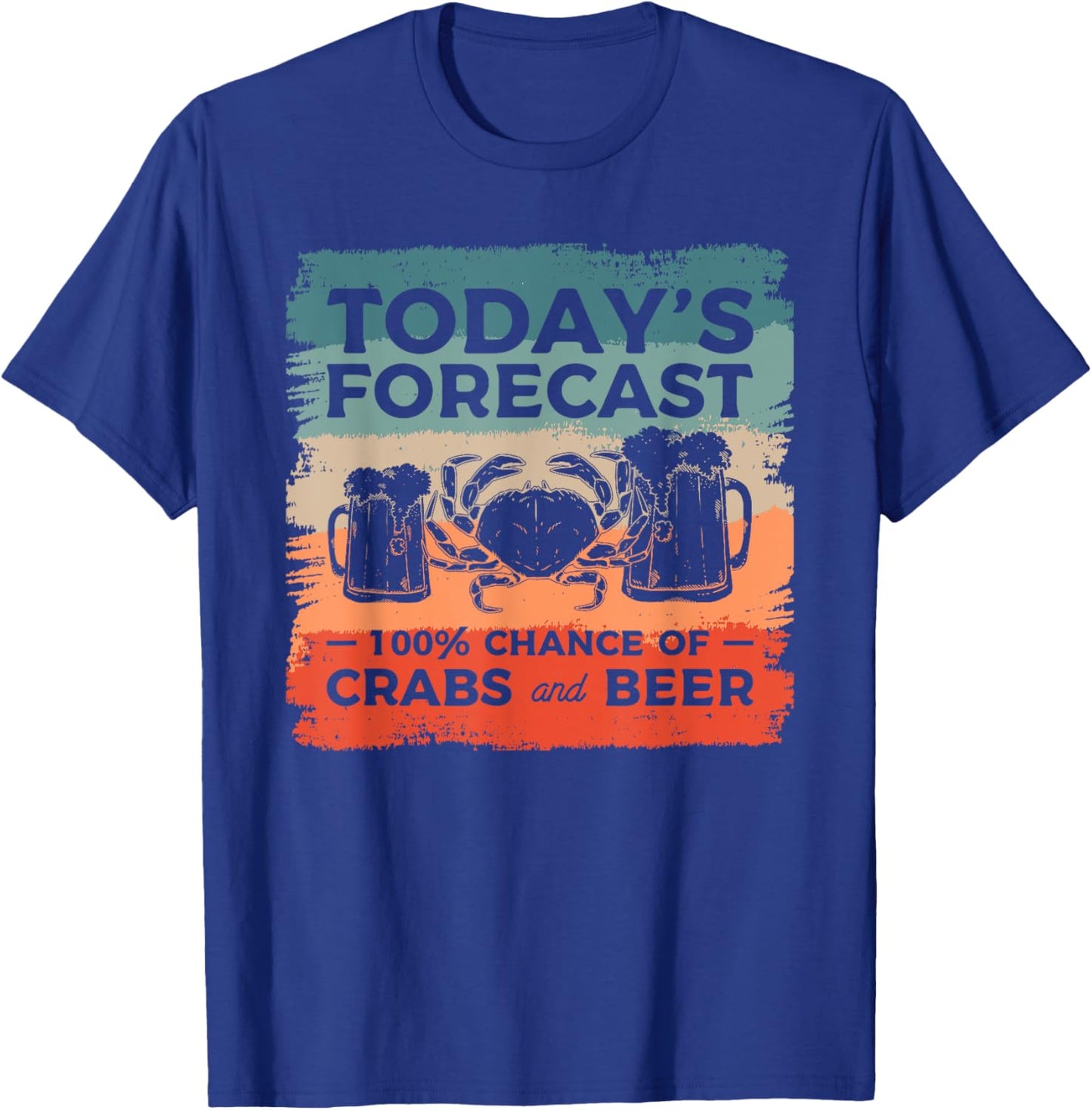 Today's Forecast 100% Chance Of Crabs And Beer T-Shirt - T-Shirt | Royal