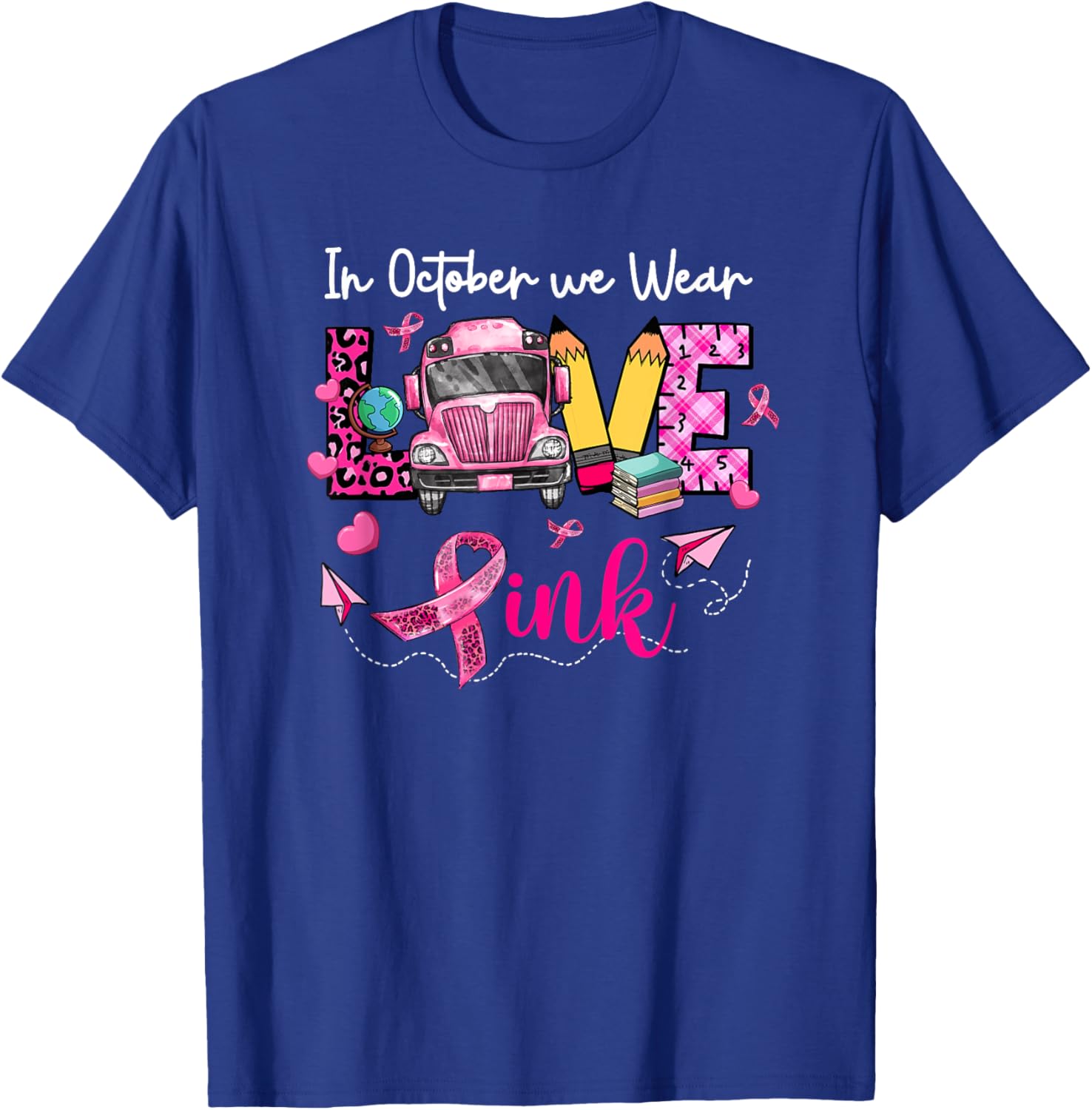 In October We Wear Pink LOVE Bus Driver Breast Cancer Gifts T-Shirt - T-Shirt | Royal