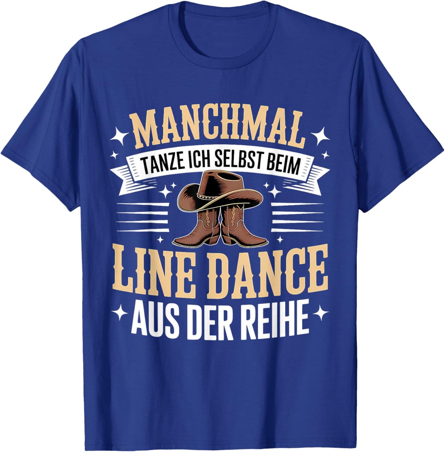 Manchmal Tanze Ich Selbst Beim Line Dance Aus Der Reihe T-Shirt - T-Shirt | Royal