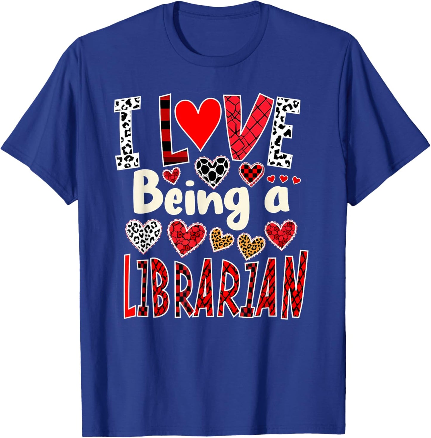Funny I Love Being a Librarian Valentine’s Day T-Shirt - T-Shirt | Royal