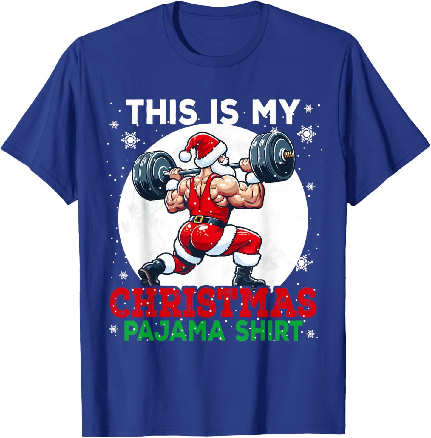 My Christmas Pajama Shirt Santa Weightlifting Gym Workout T-Shirt - T-Shirt | Royal