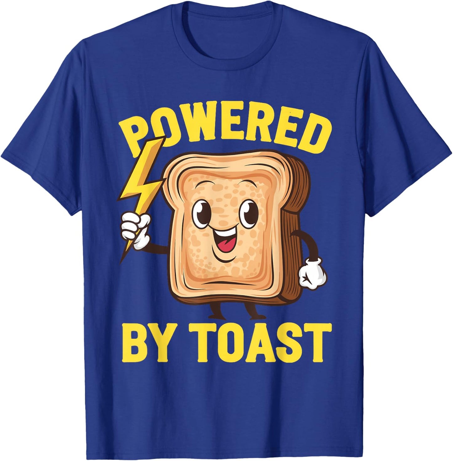 Powered by Toast Bread Toast T-Shirt - T-Shirt | Royal
