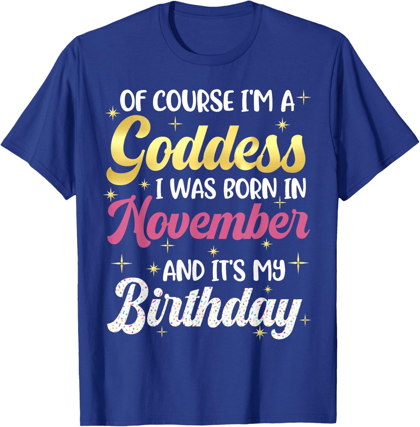 November Birthday Shirt Women Goddess Queen Its My Birthday T-Shirt - T-Shirt | Royal