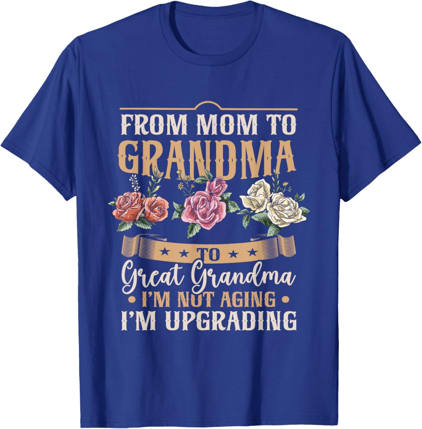 Funny Mom Grandma Great Grandma Mothers Day T-Shirt - T-Shirt | Royal