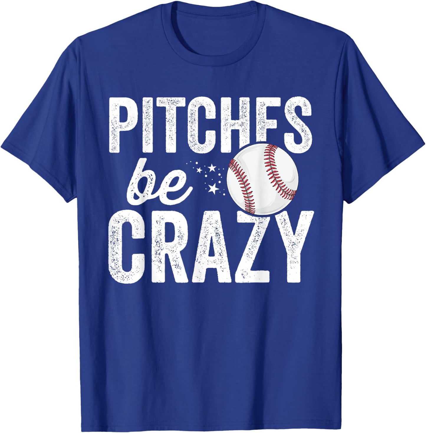 Pitches Be Crazy Adult Mom Mother T-Shirt - T-Shirt | Royal