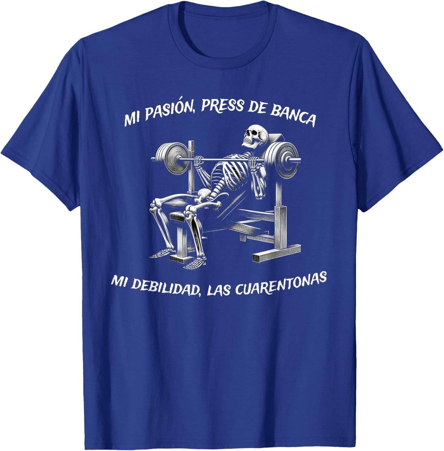 Calacas Chidas Gym | Mexican Sayings Funny Sarcasm Slang T-Shirt - T-Shirt | Royal