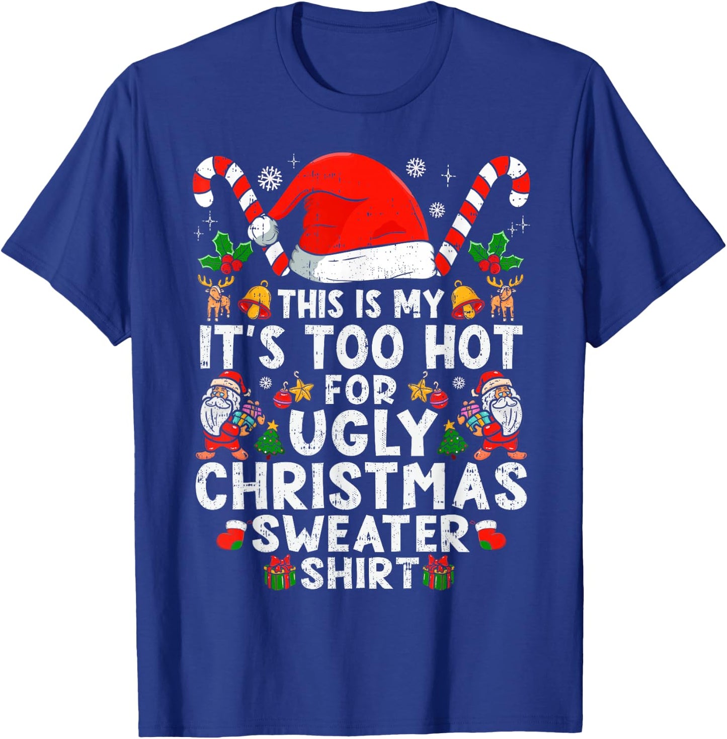 This is My It's Too Hot for Ugly Christmas Sweaters T-Shirt - T-Shirt | Royal