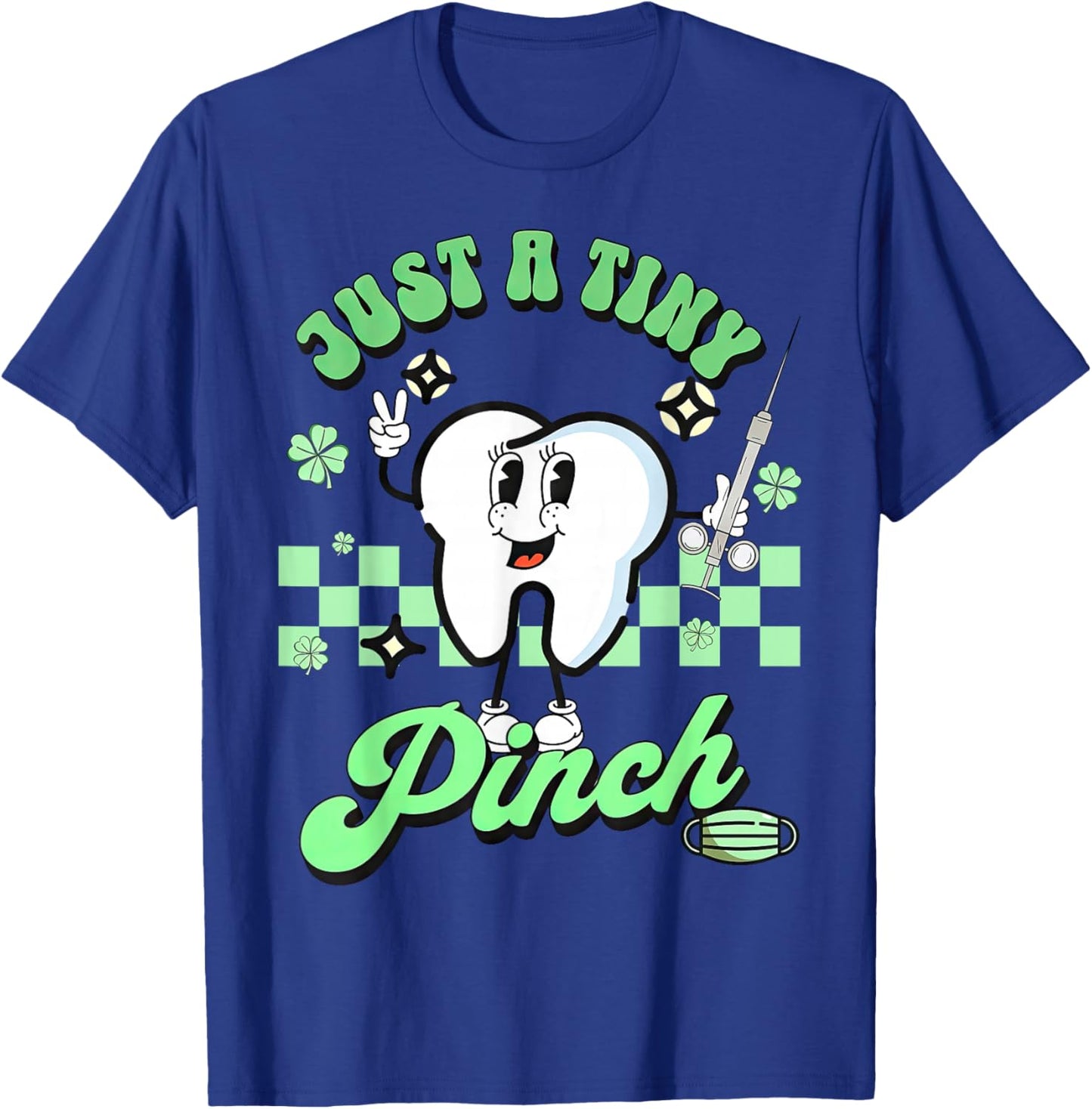 Just A Tiny Pinch Dental Dentist Saint Patricks Day T-Shirt - T-Shirt | Royal