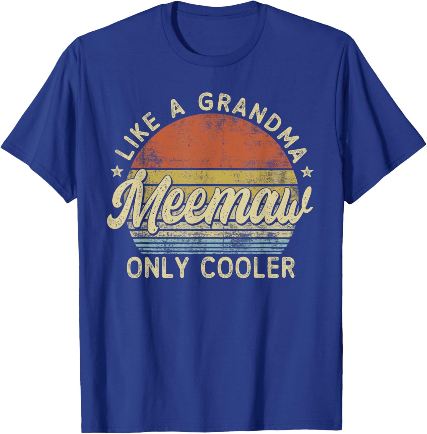 Meemaw Like A Grandma Only Cooler Mother's Day Meemaw , Small, Black T-Shirt - T-Shirt | Royal
