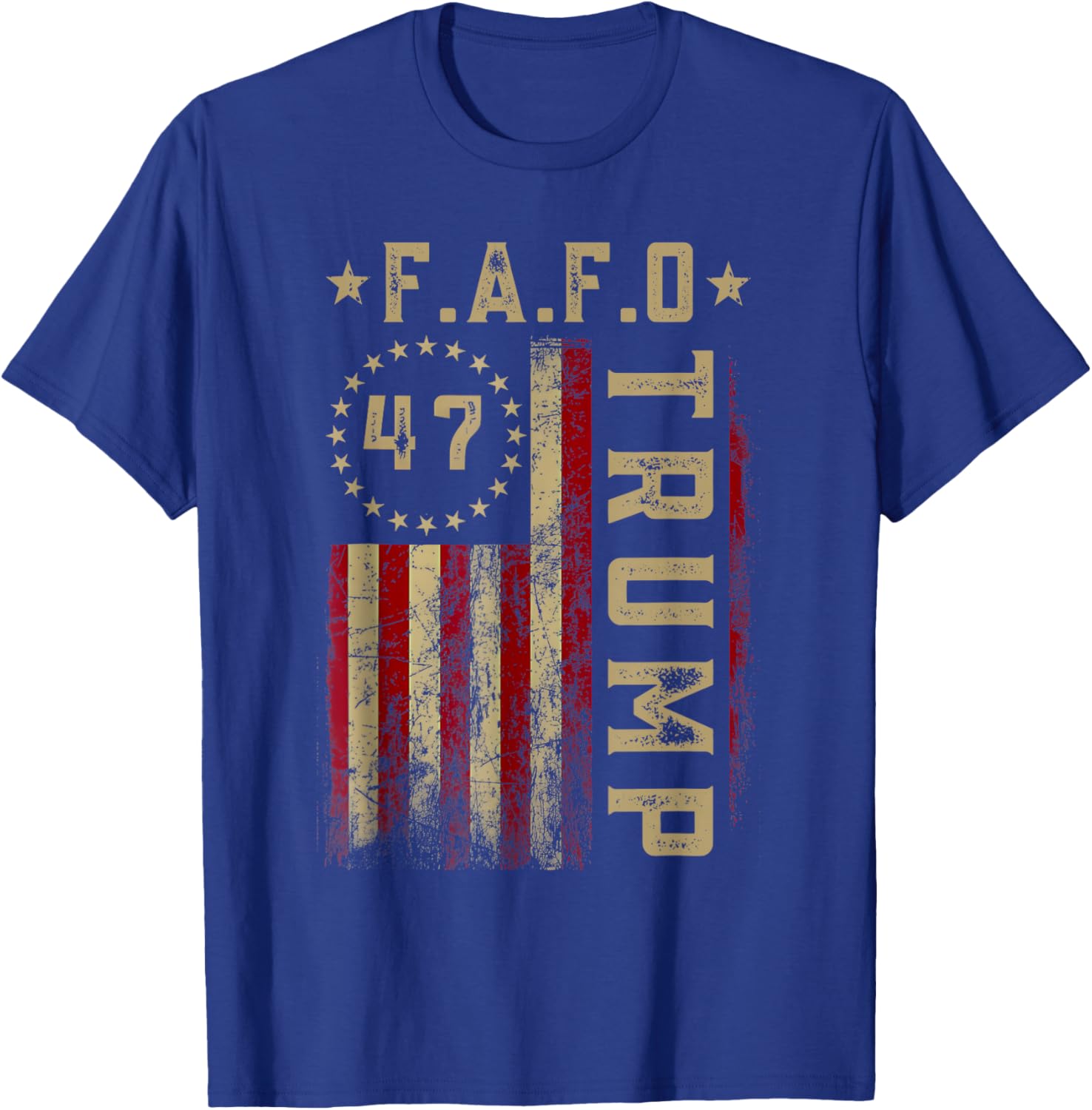 Funny Fafo Trump Shirt President 47 Trump Fafo Drapeau Américain T-Shirt - T-Shirt | Royal