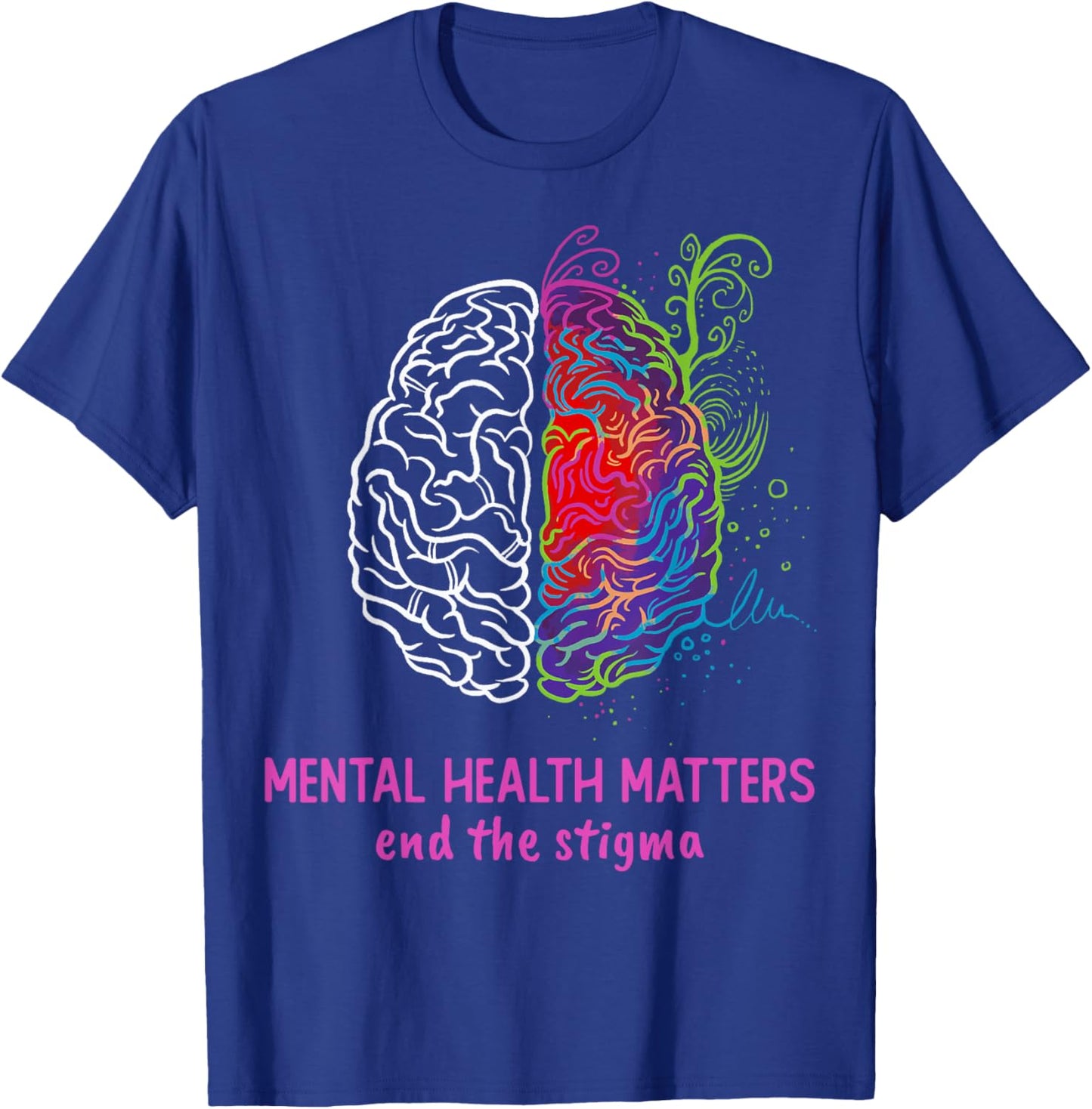 End The Stigma Mental Health Matters Mental Awareness Brain T-Shirt - T-Shirt | Royal