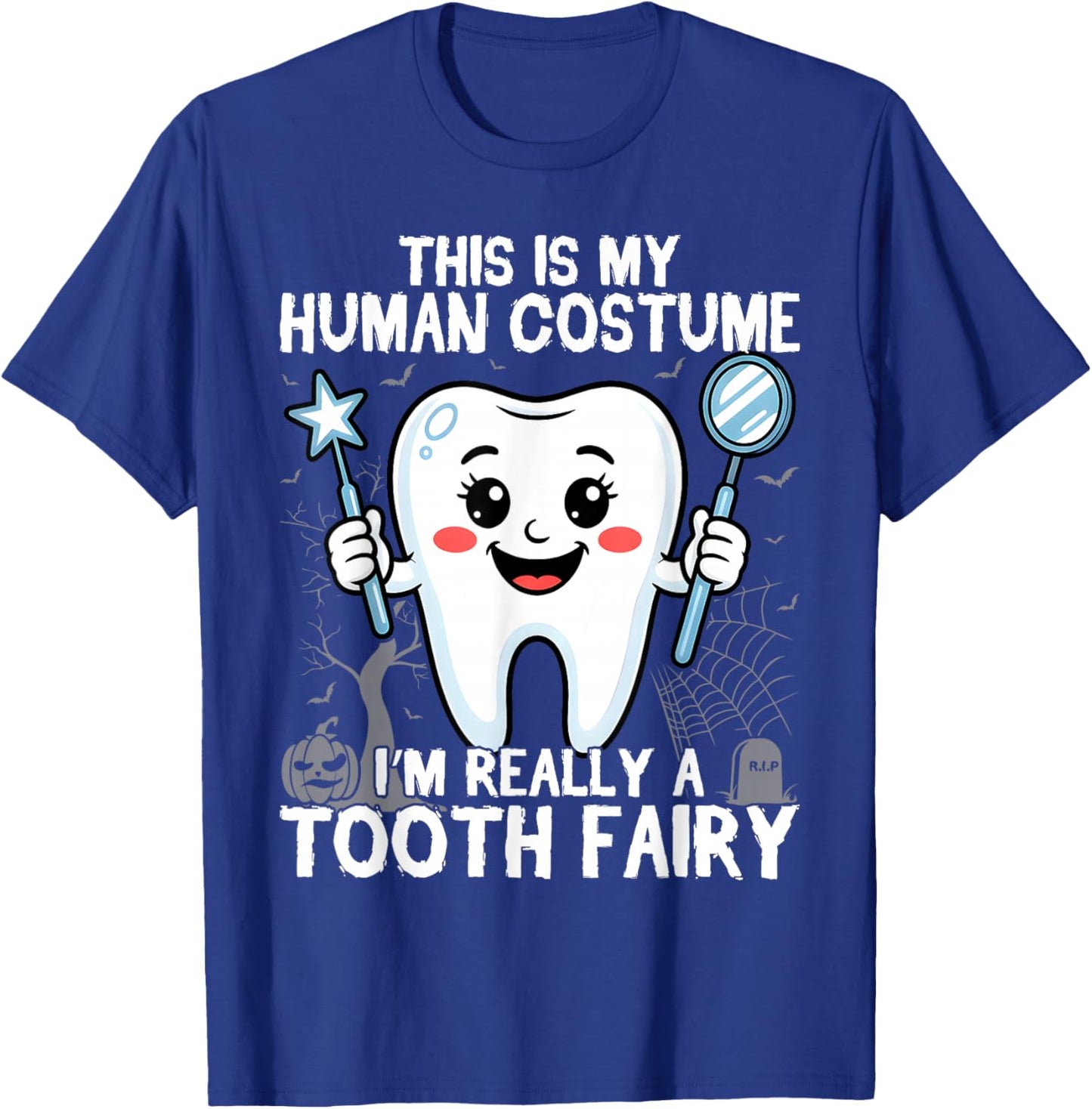 Tooth Fairy Human Costume Halloween Dental Hygienist Dentist T-Shirt - T-Shirt | Royal
