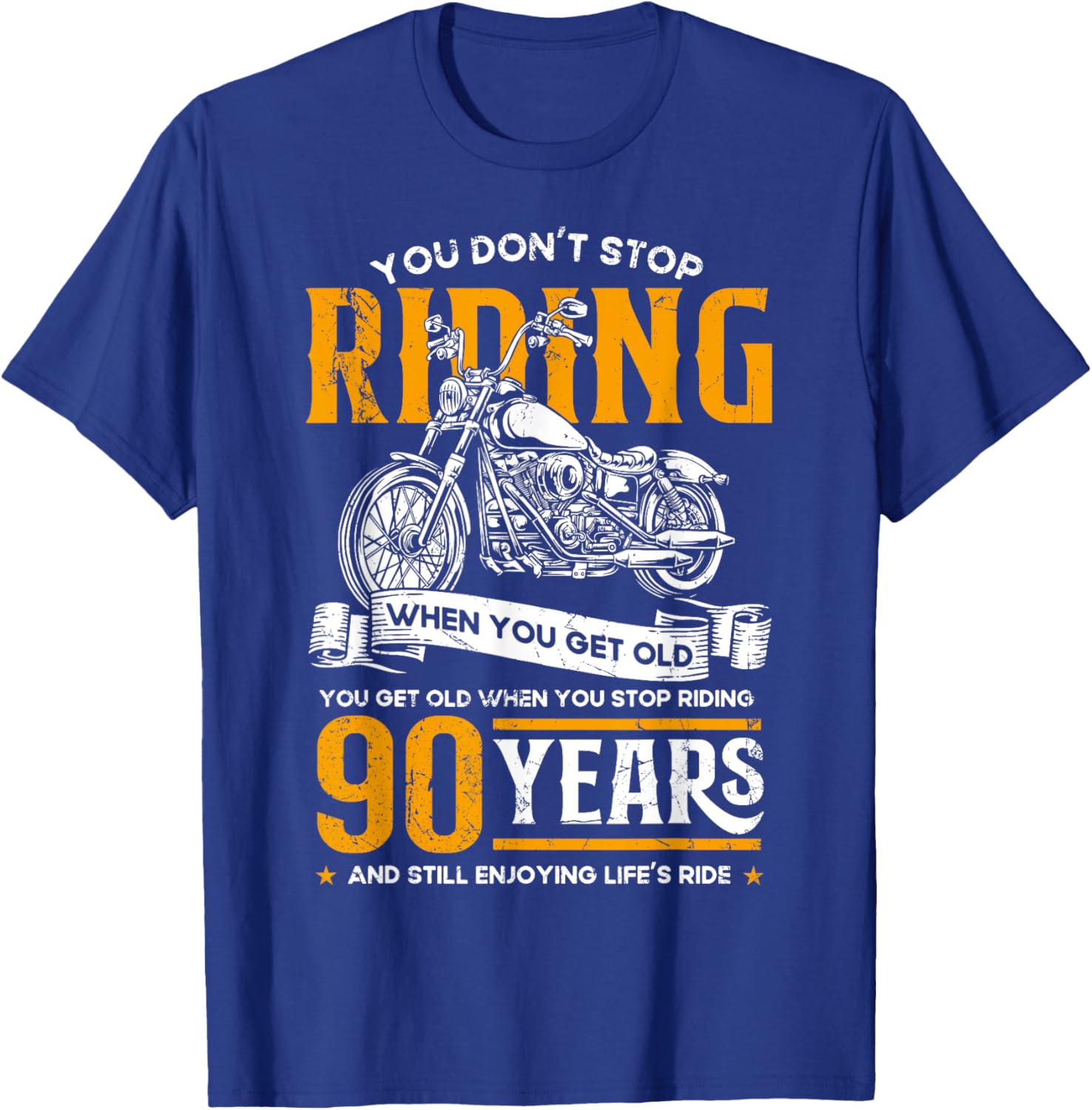 Don't Stop Riding When You Get Old Motorcycle 90th Birthday T-Shirt - T-Shirt | Royal