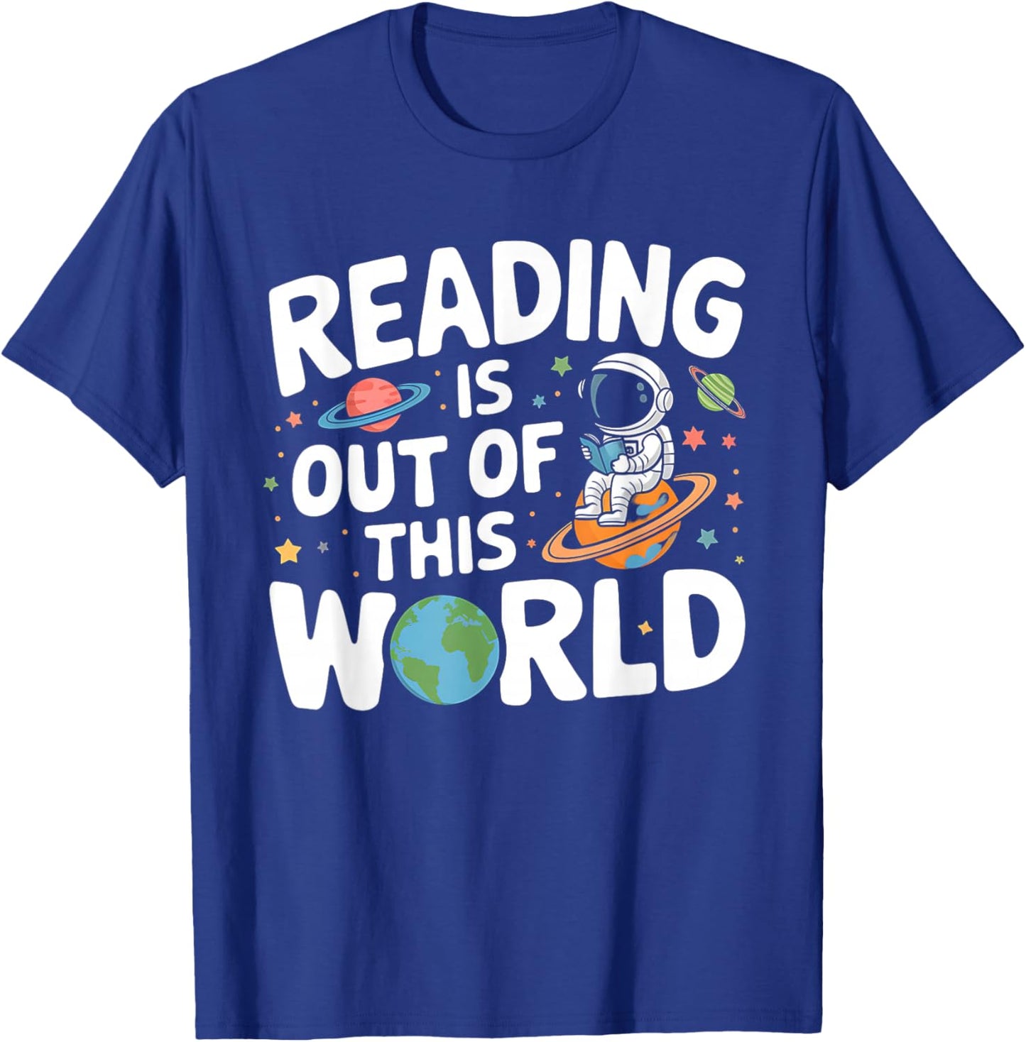 Reading Is Out Of This World Space Funny Books Lover T-Shirt - T-Shirt | Royal