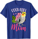 Cockatiel Lover Gift Cockatiel Mom Funny T-Shirt - T-Shirt | Royal