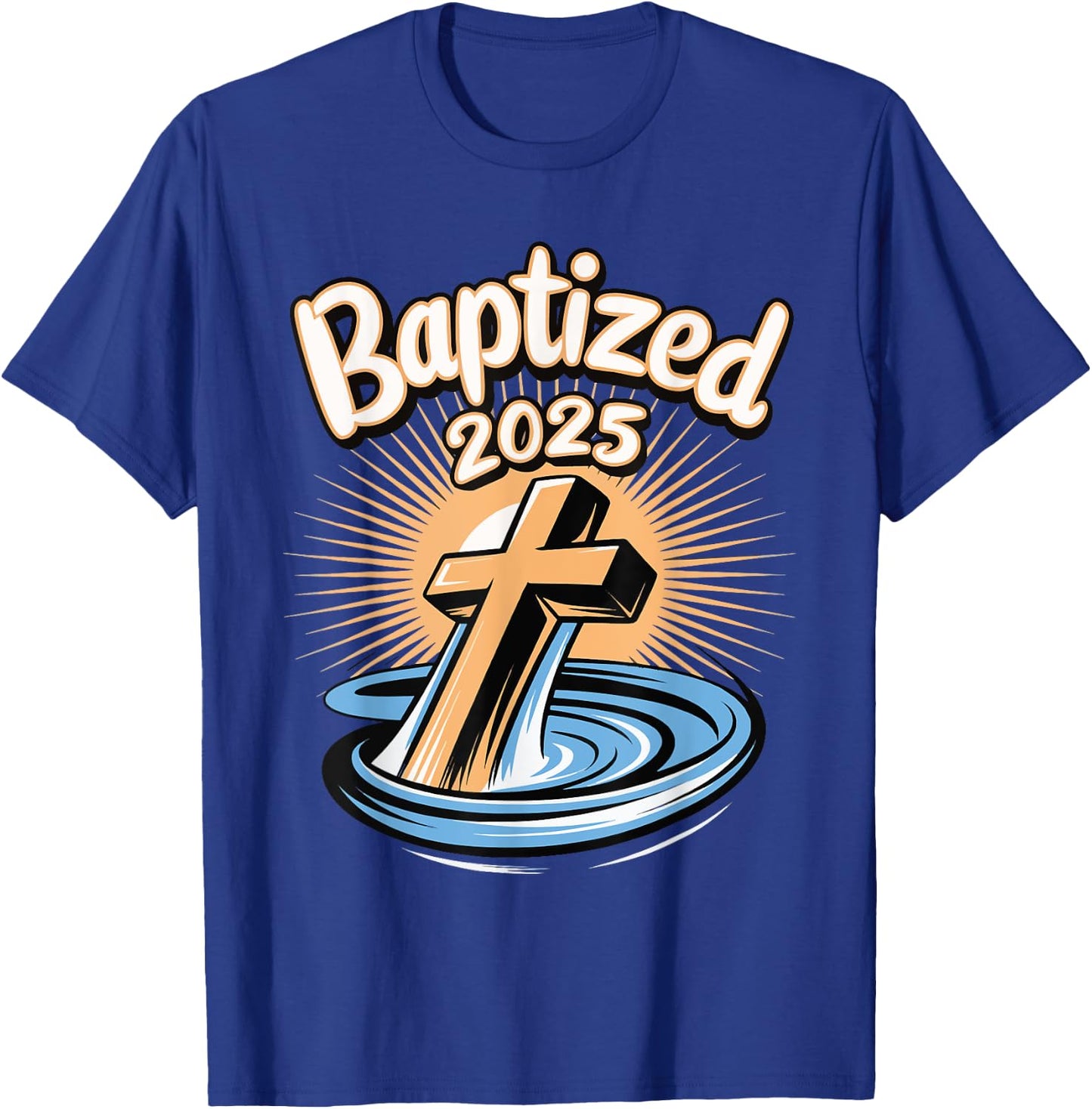 Baptized 2025 T-Shirt - T-Shirt | Royal