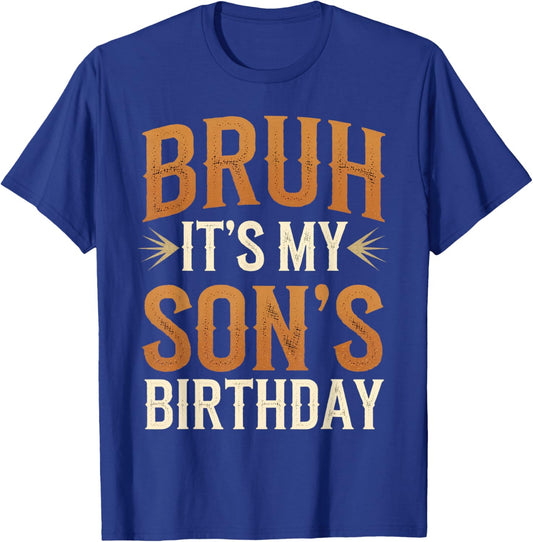 Bruh It's My Son's Birthday Funny Vintage Birthday Son T-Shirt - T-Shirt | Royal