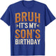 Bruh It's My Son's Birthday Funny Vintage Birthday Son T-Shirt - T-Shirt | Royal