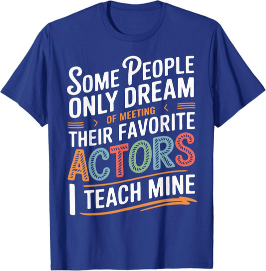 Theatre School Drama Theater Teacher T-Shirt - T-Shirt | Royal