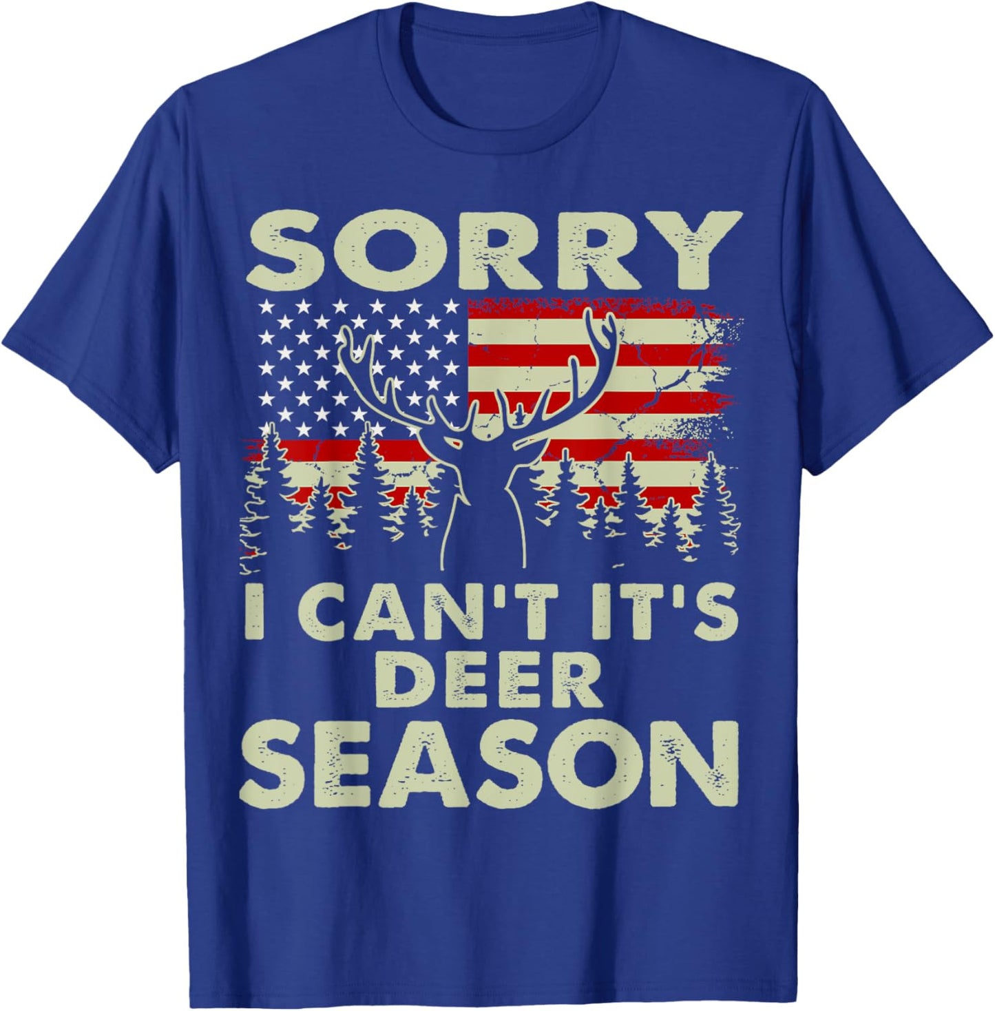 Sorry I Can't It's Deer Season Deer Hunting-Shirt Hunter Dad T-Shirt - T-Shirt | Royal