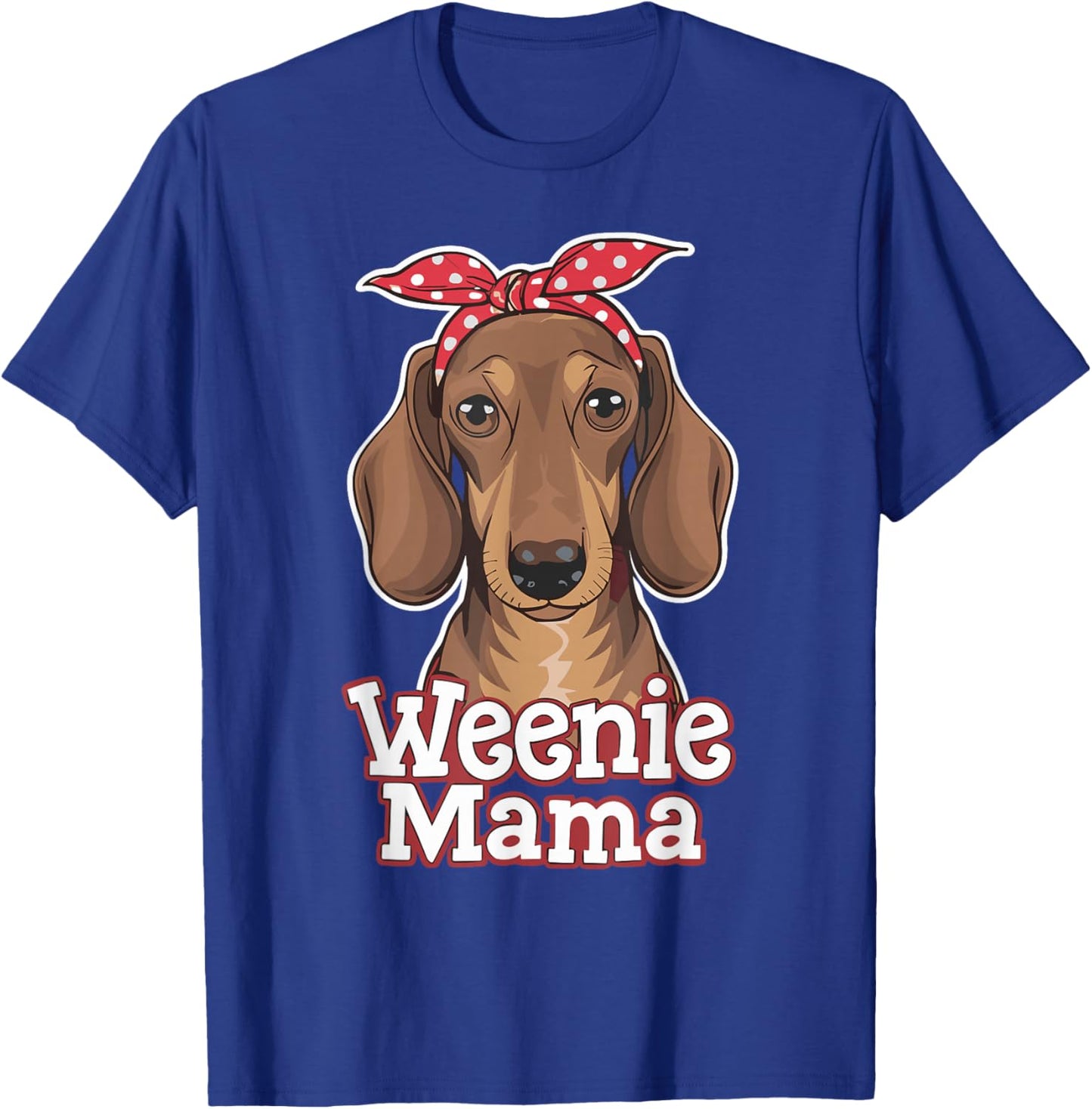 Weenie Mama Funny Dachshund Lover Weiner Dog T-Shirt - T-Shirt | Royal