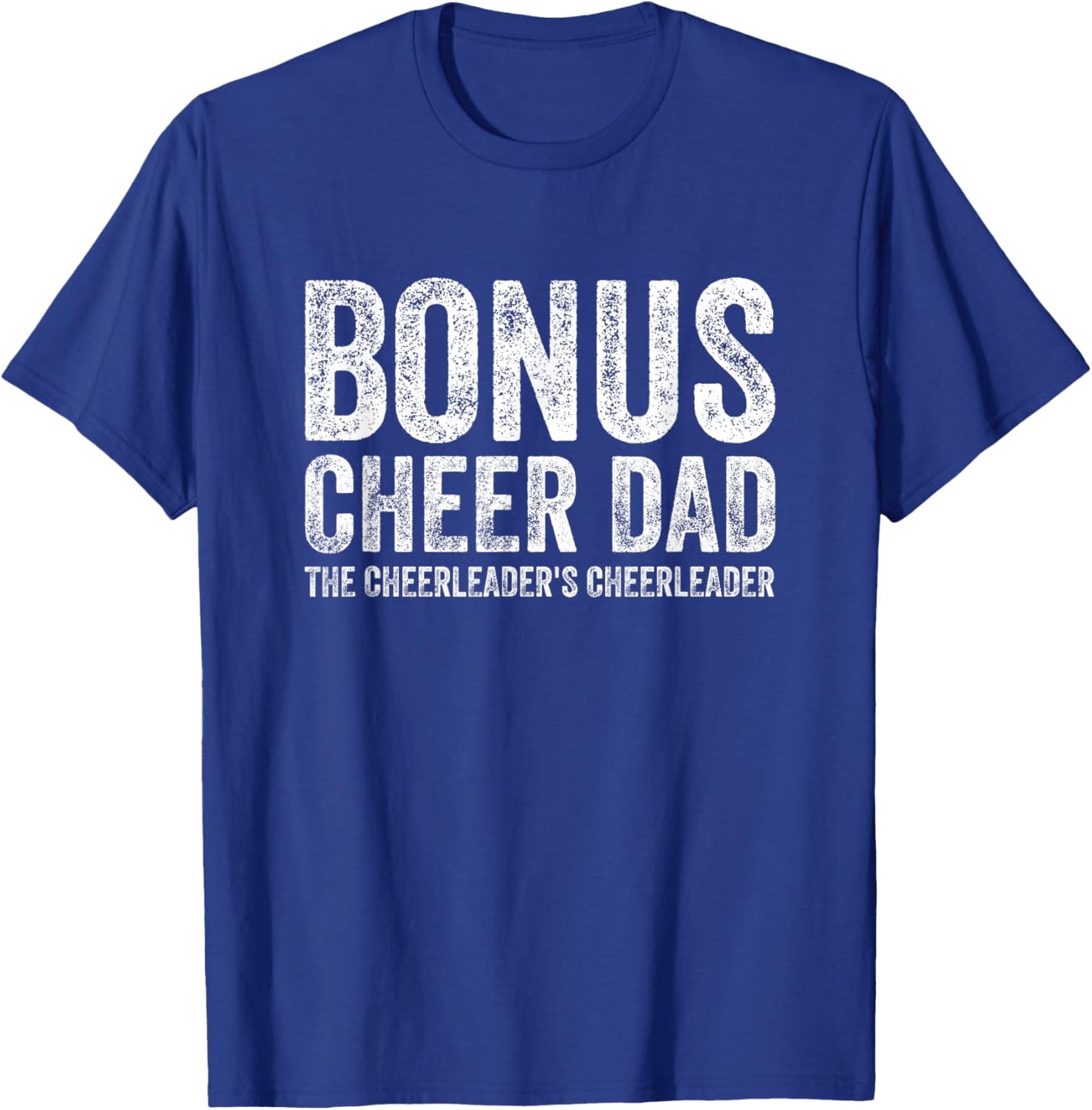 Bonus Cheerleader Dad Bonus Cheerleading Dad Bonus Cheer Dad T-Shirt - T-Shirt | Royal