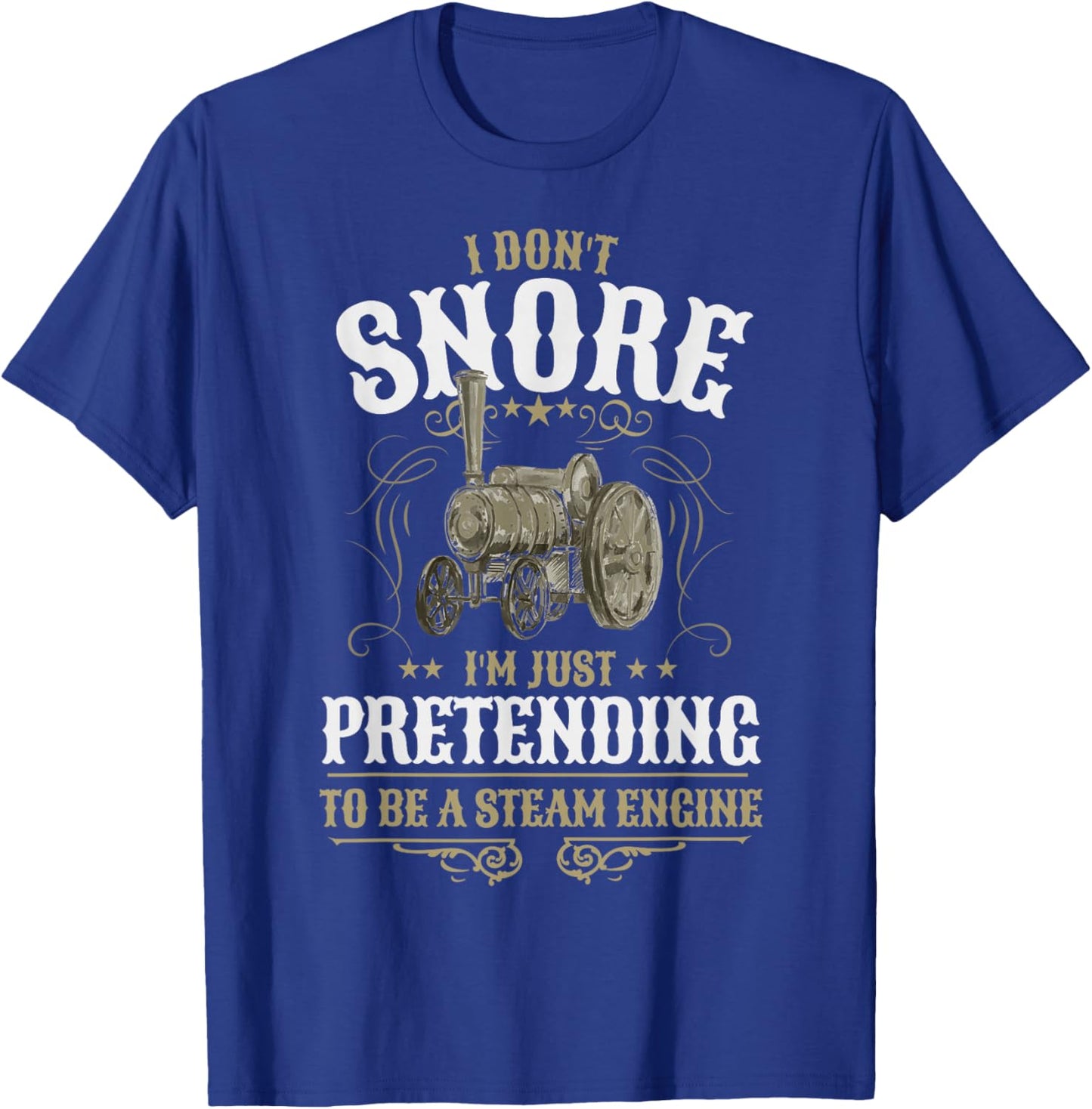 Steam Engine Idea & I Don't Snore Traction Engine T-Shirt - T-Shirt | Royal