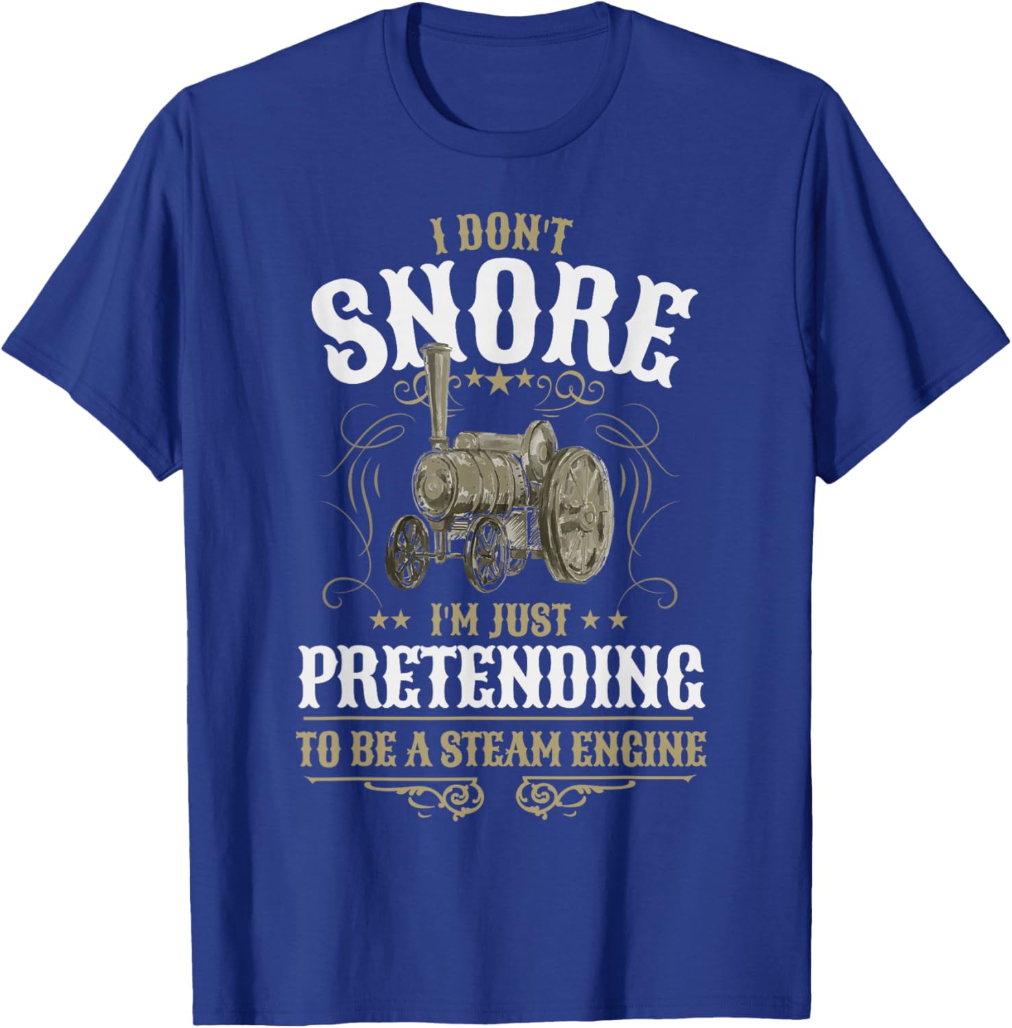 Steam Engine Idea & I Don't Snore Traction Engine T-Shirt - T-Shirt | Royal