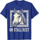 On Stall Rest, Equestrian Horse Stable, Horse Riding T-Shirt - T-Shirt | Royal