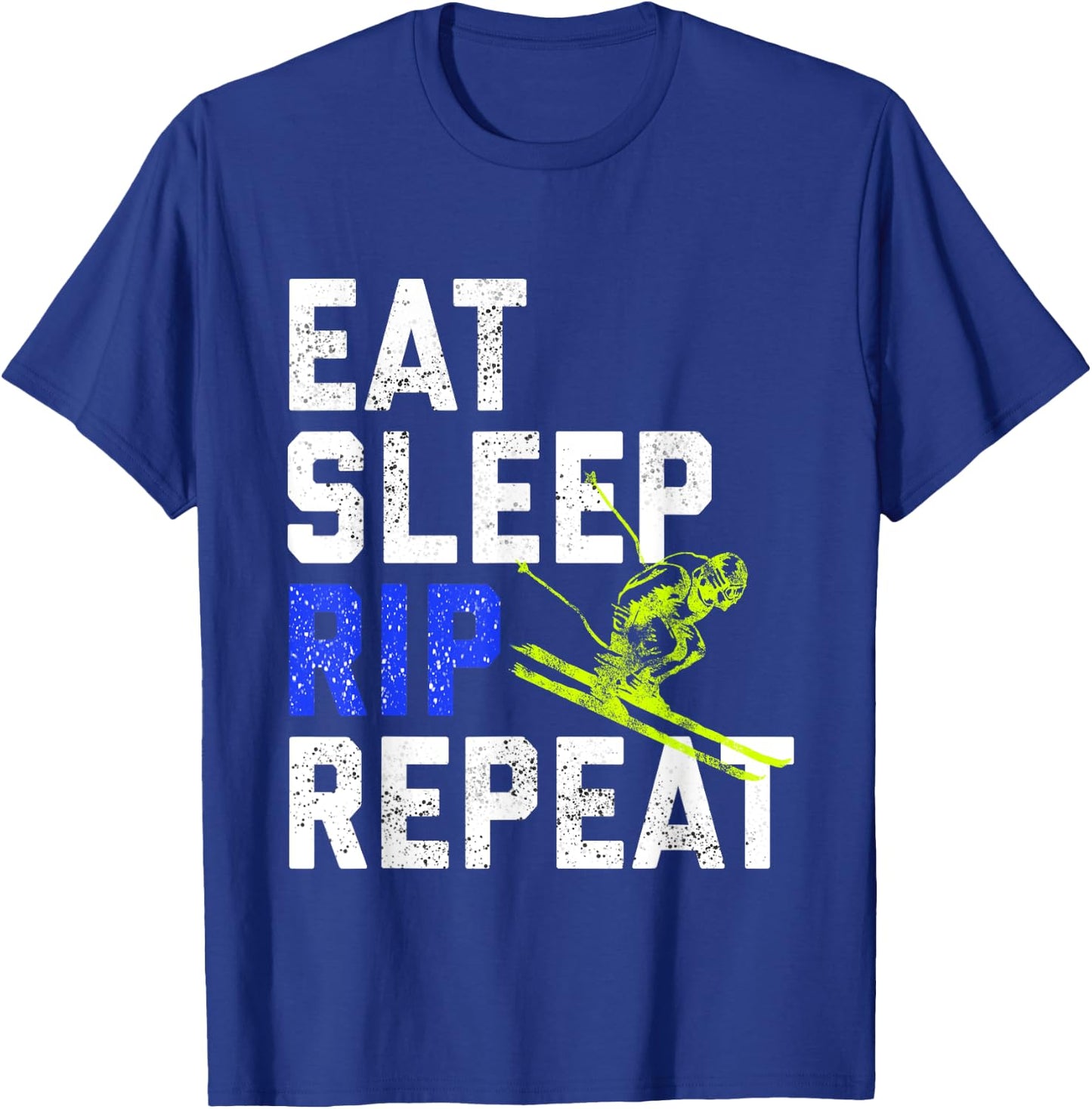 Eat Sleep Rip Repeat Ski Bum Snow Lover T-Shirt - T-Shirt | Royal