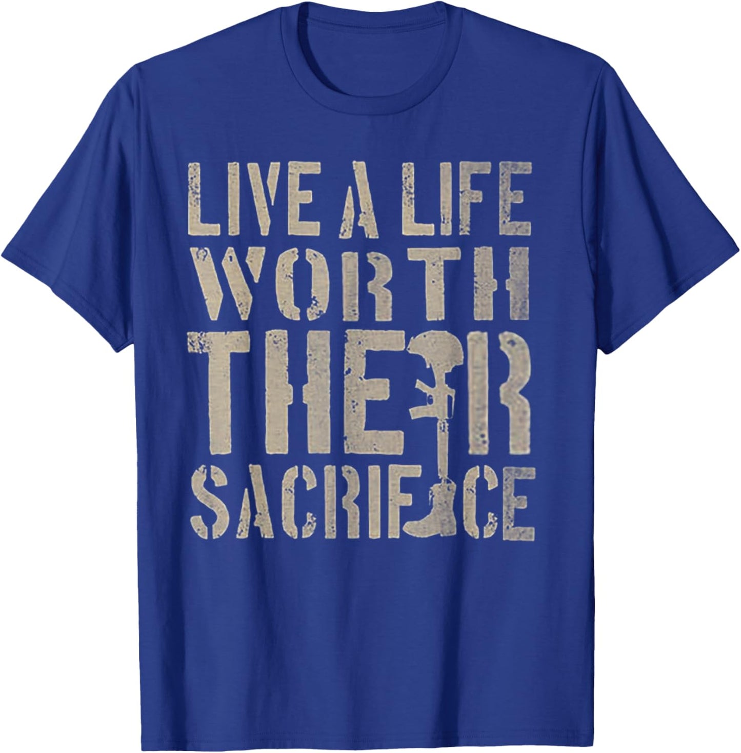 Live A Life Worth Their Sacrifice T-Shirt - T-Shirt | Royal