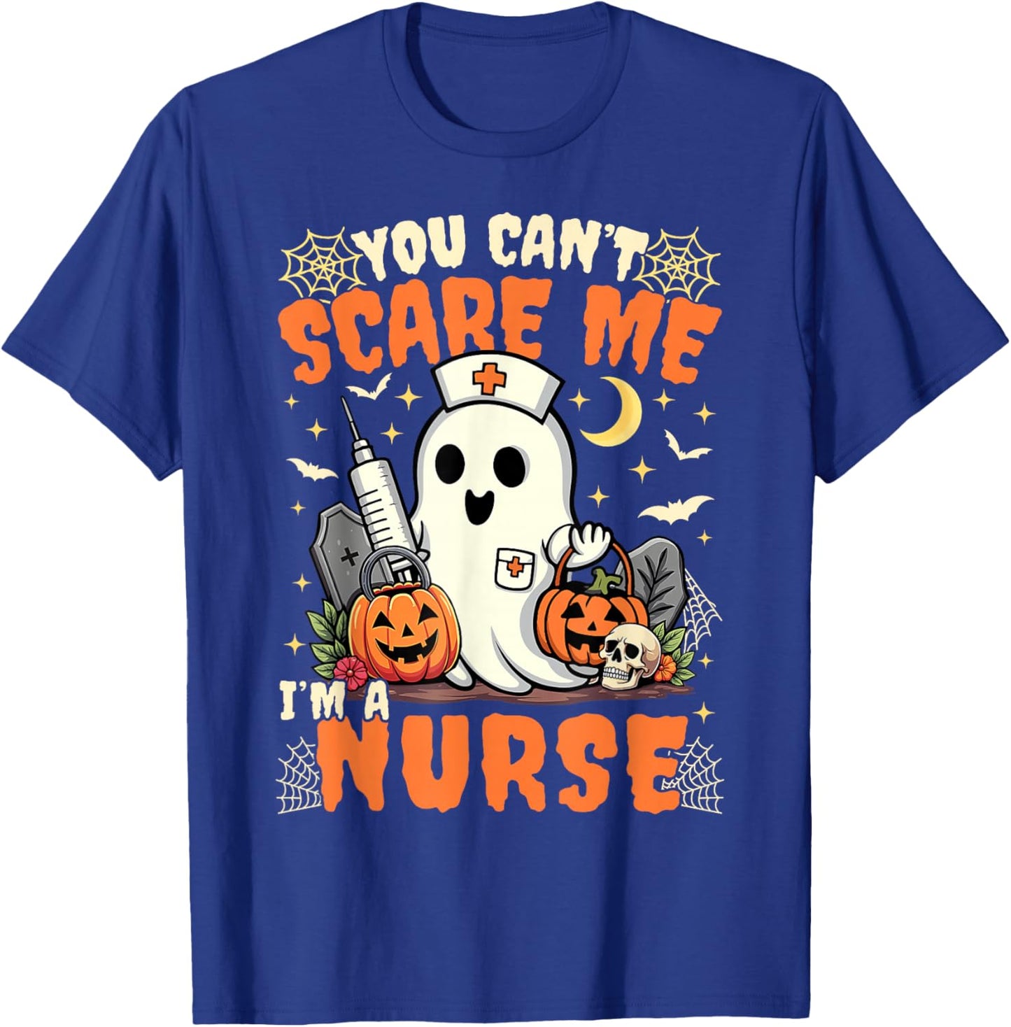 You Cant Scare Me I'm a Nurse Halloween RN Witch Boo Funny T-Shirt - T-Shirt | Royal