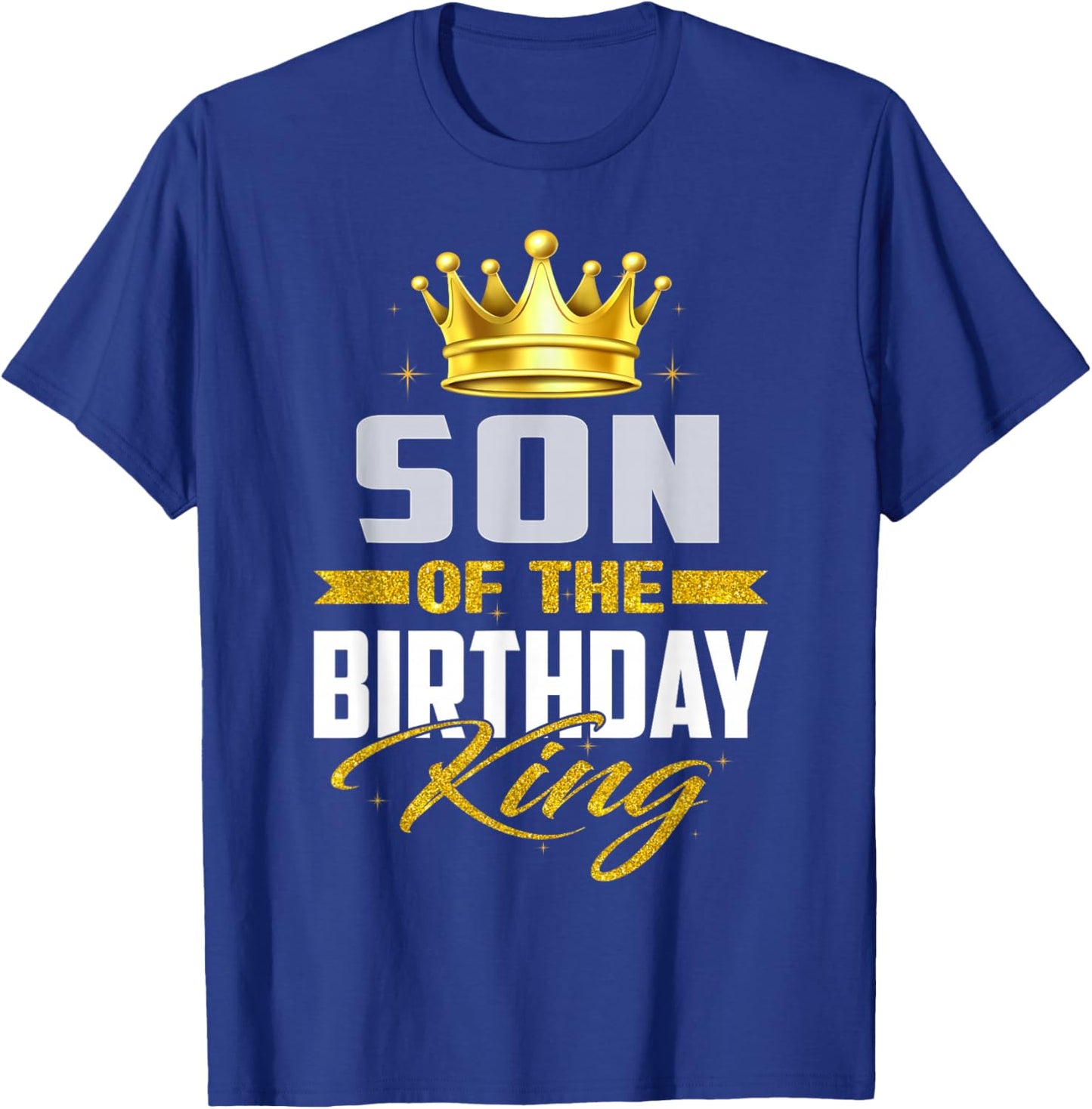 Son Of The Birthday King Bday Party For Dad T-Shirt - T-Shirt | Royal
