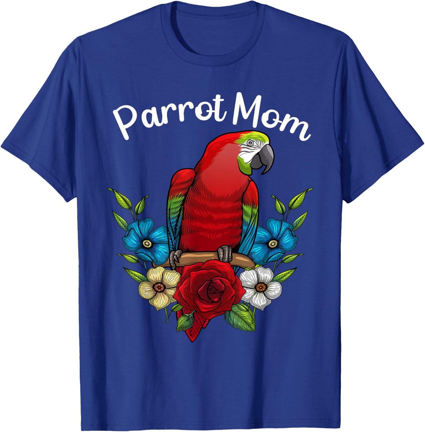 Funny Parrot Mom Art Females Ladies Parrot Lovers T-Shirt - T-Shirt | Royal