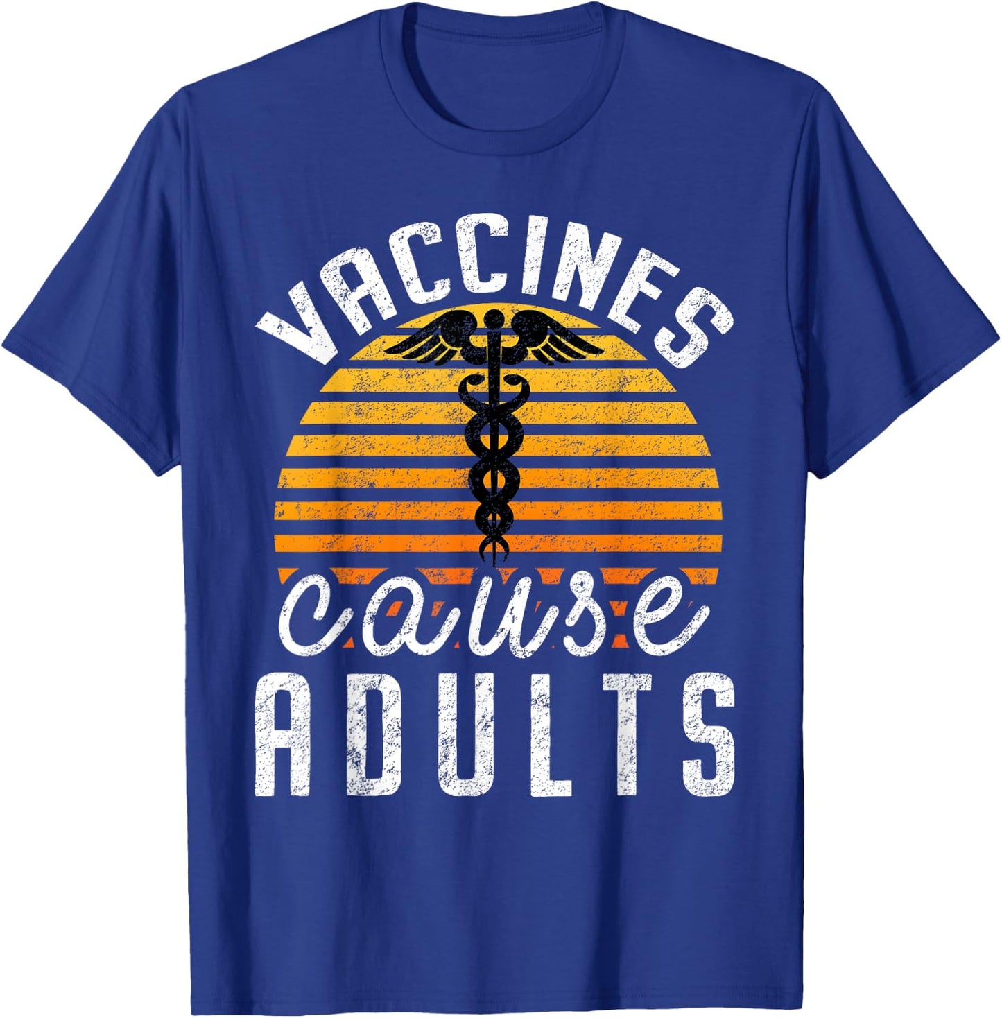 Vaccines Cause Adults Pro Vaccination Science Health Vaccine T-Shirt - T-Shirt | Royal