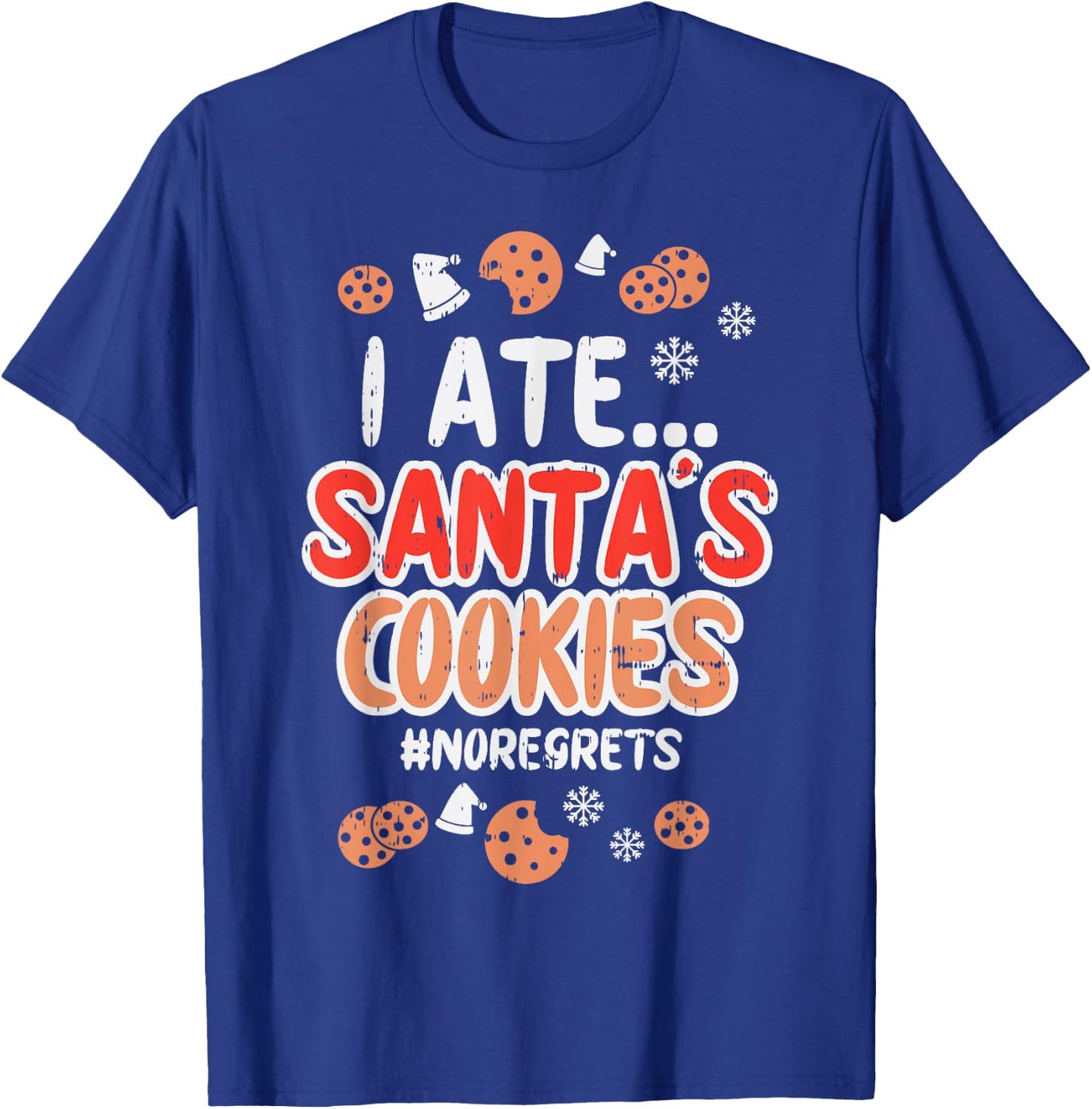 I Ate Santas Cookies No Regrets Funny Christmas Xmas PJ T-Shirt - T-Shirt | Royal