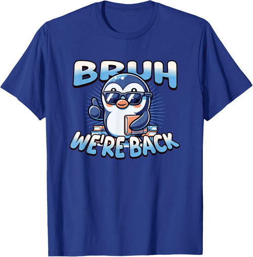 Bruh We Back Penguin Back to School Cool