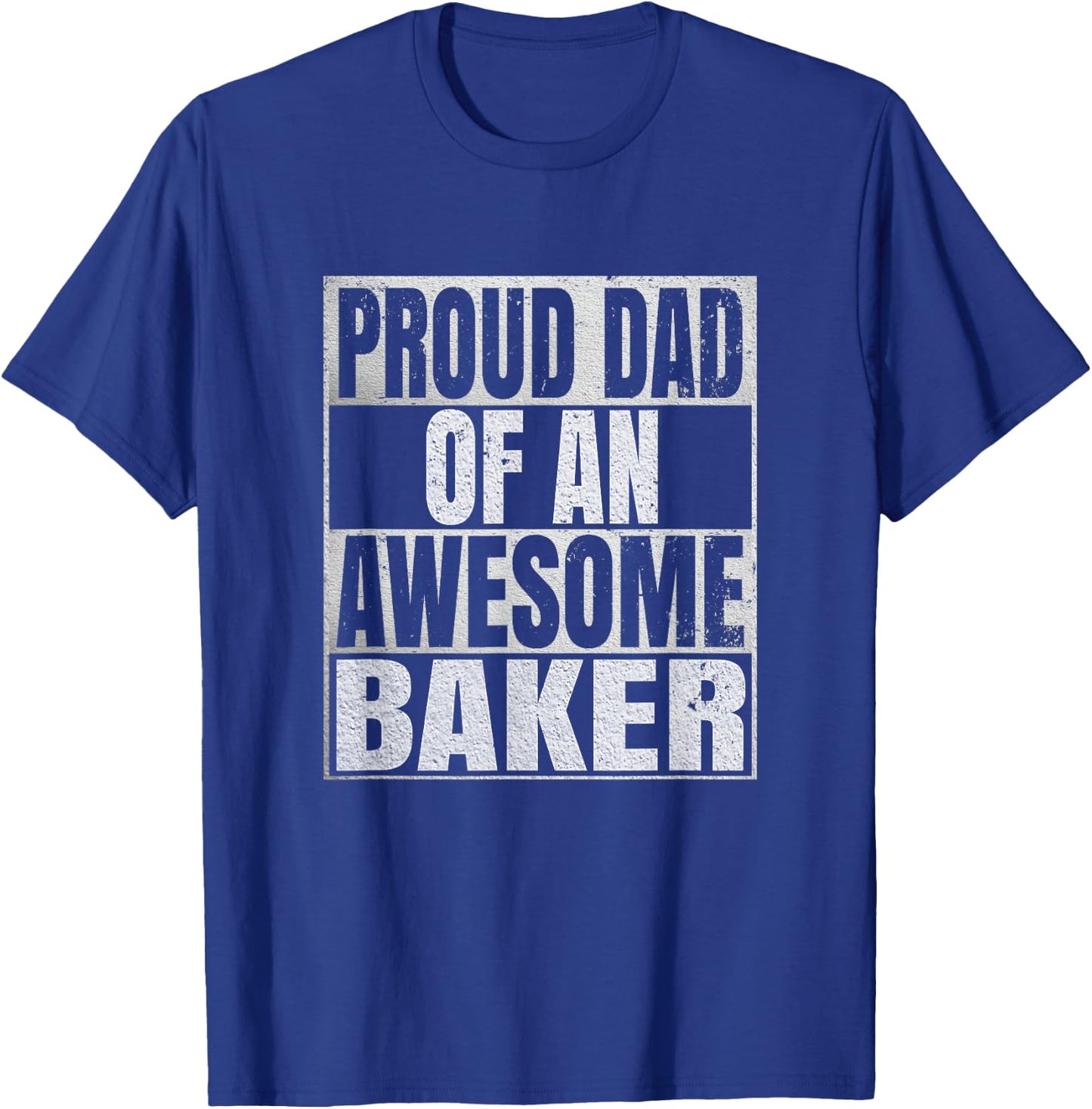 Proud Dad Of An Awesome Baker - Funny Baking T-Shirt - T-Shirt | Royal