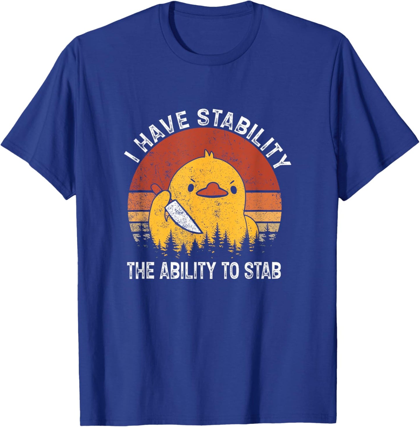 Vintage I Have Stability The Ability To Stab T-Shirt - T-Shirt | Royal