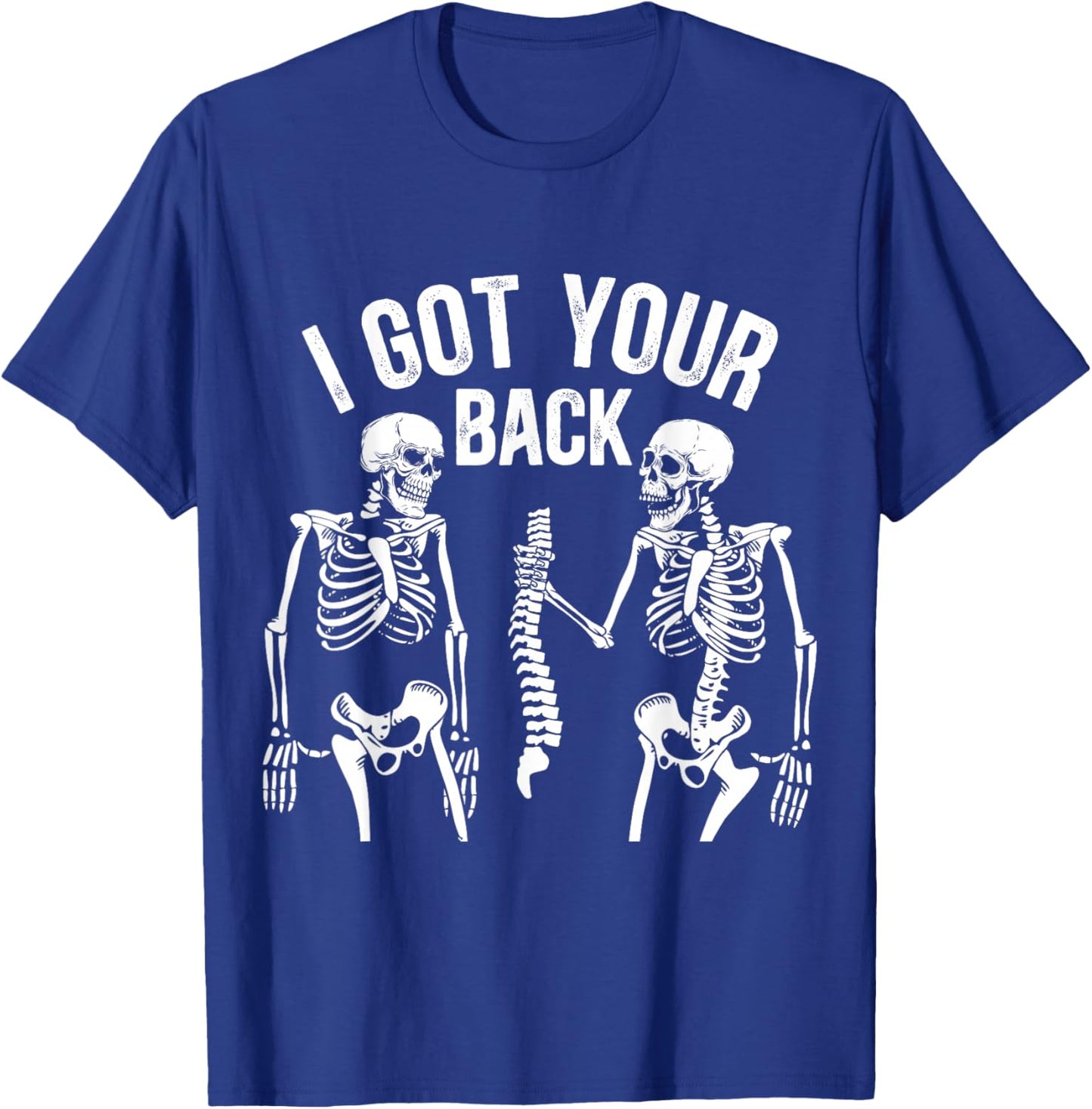 I got your back funny skeleton, Halloween Humor , Gift T-Shirt - T-Shirt | Royal