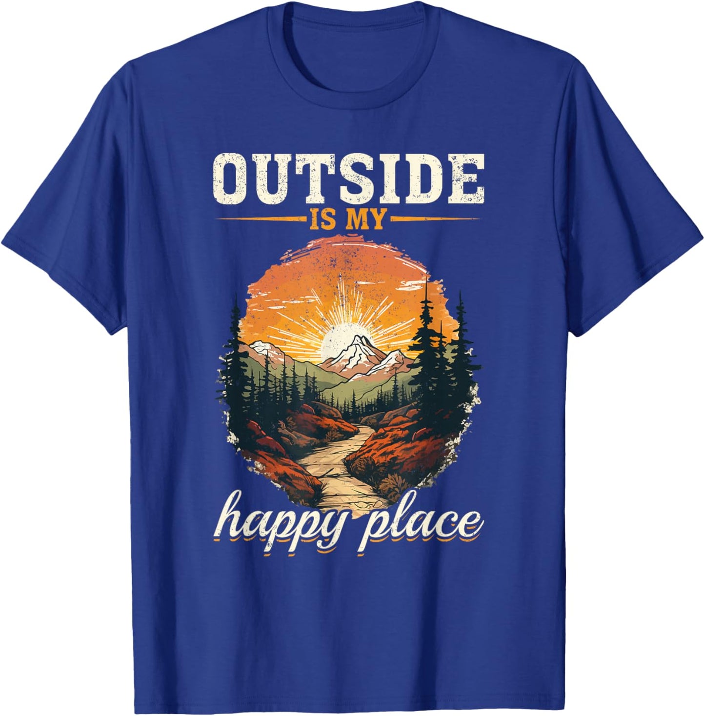 Hiking Outdoors Hike Mountains - outside is my happy place T-Shirt - T-Shirt | Royal