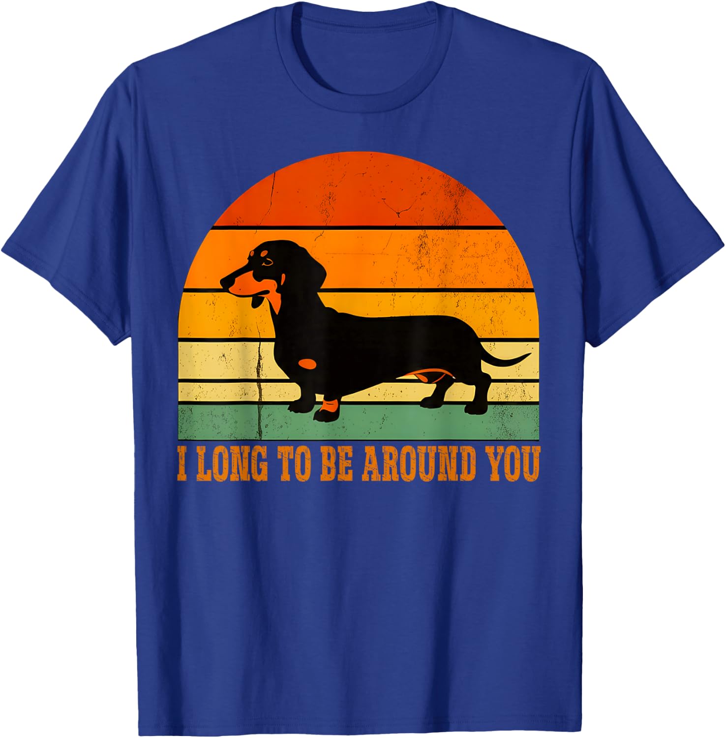 I Long To Be Around You Retro Wiener Dog Funny Dachshund Dog T-Shirt - T-Shirt | Royal