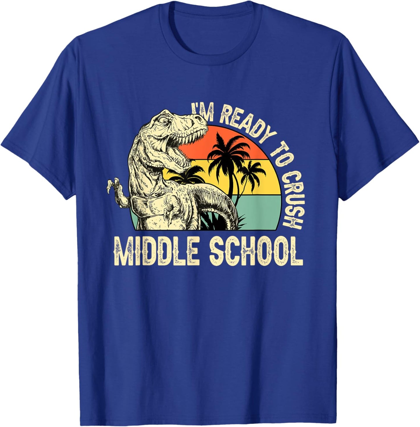 Vintage Dinosaur I'm Ready to Crush Middle School Kids Boys T-Shirt - T-Shirt | Royal
