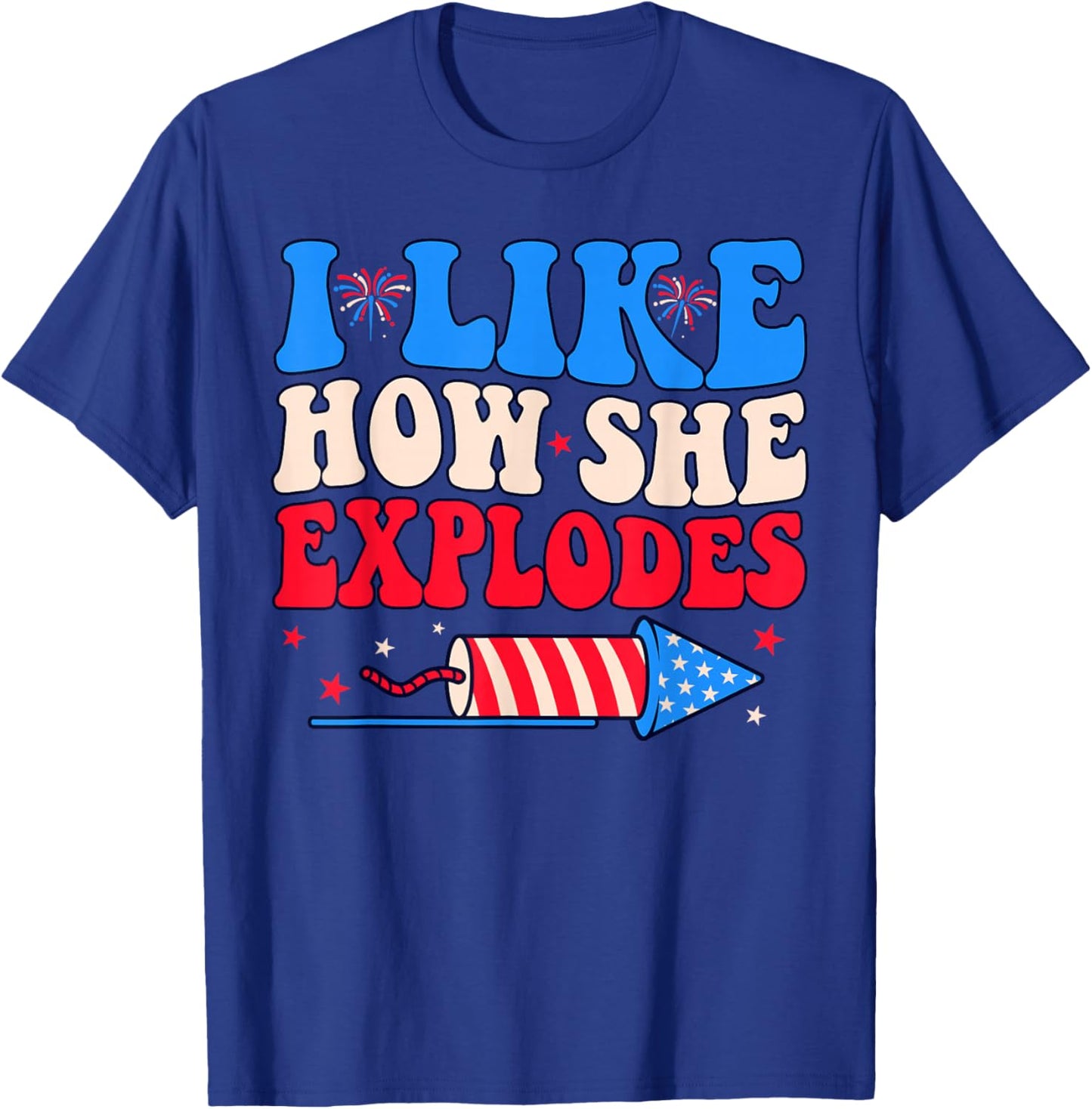 I Like How She Explodes Fireworks Funny Couple 4th of July T-Shirt - T-Shirt | Royal
