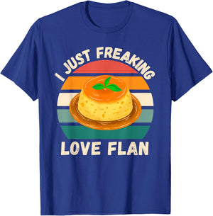 Retro Flan I Just Freaking Love Flan Food Lover T-Shirt - T-Shirt | Royal