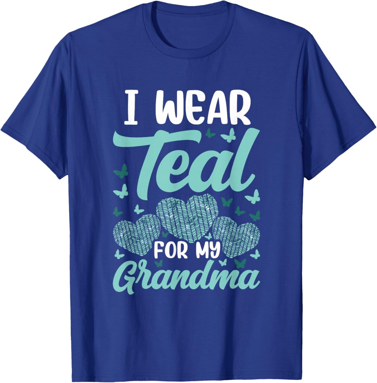 I wear teal for my Grandma Ovarian Cancer Awareness T-Shirt - T-Shirt | Royal