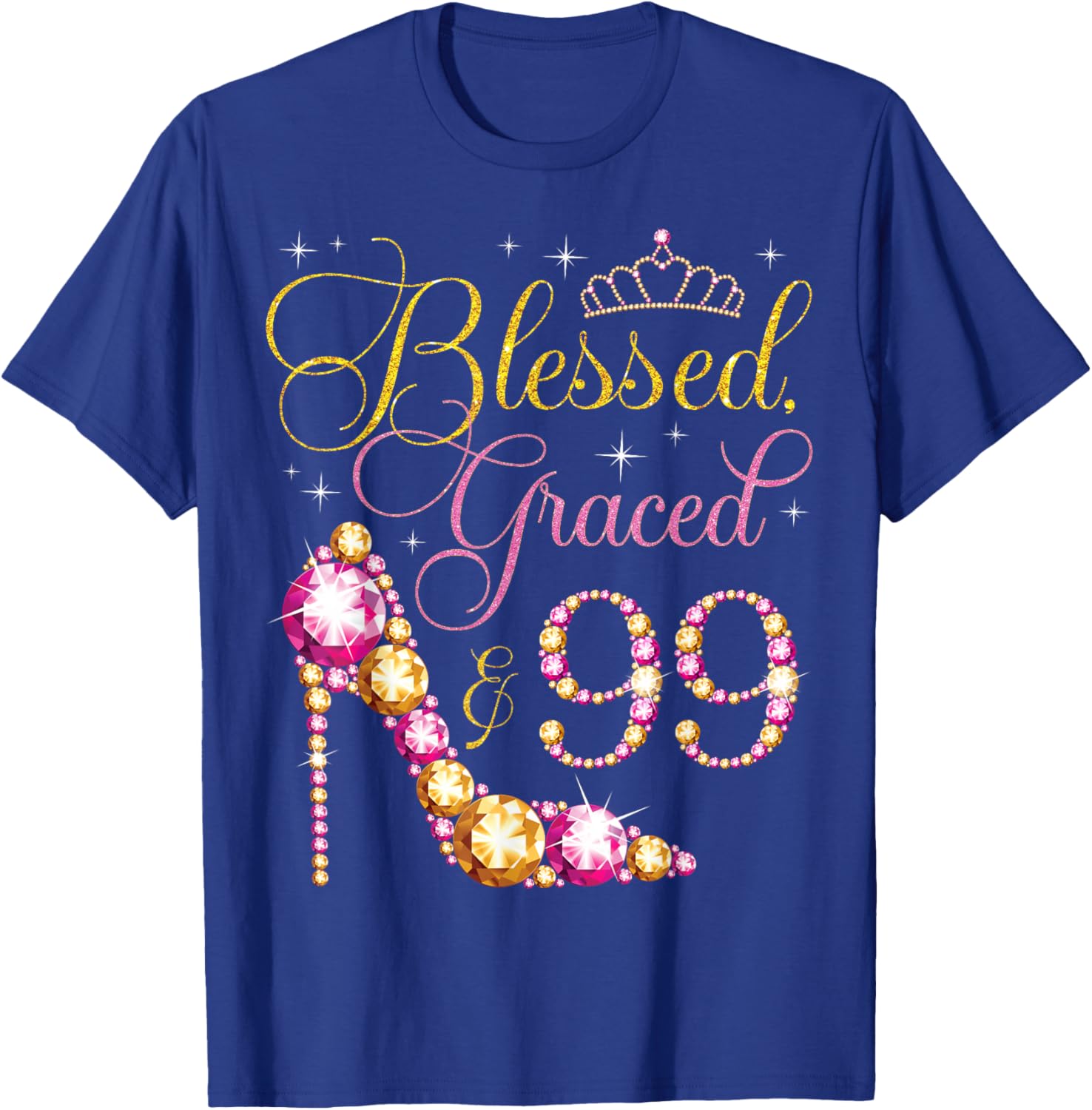 Blessed Graced & 99 Years Old 99th Birthday Woman Queen Bday T-Shirt - T-Shirt | Royal